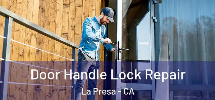 Door Handle Lock Repair La Presa - CA