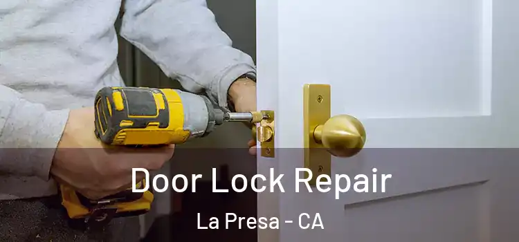 Door Lock Repair La Presa - CA
