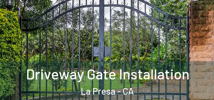 Driveway Gate Installation La Presa - CA