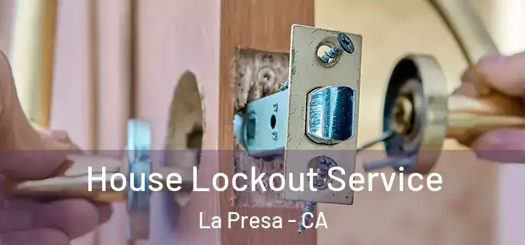 House Lockout Service La Presa - CA