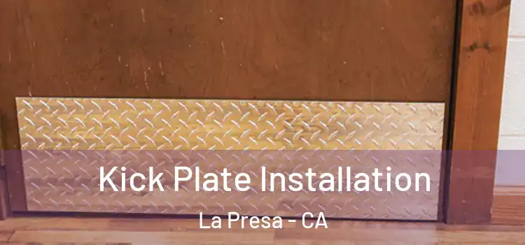 Kick Plate Installation La Presa - CA