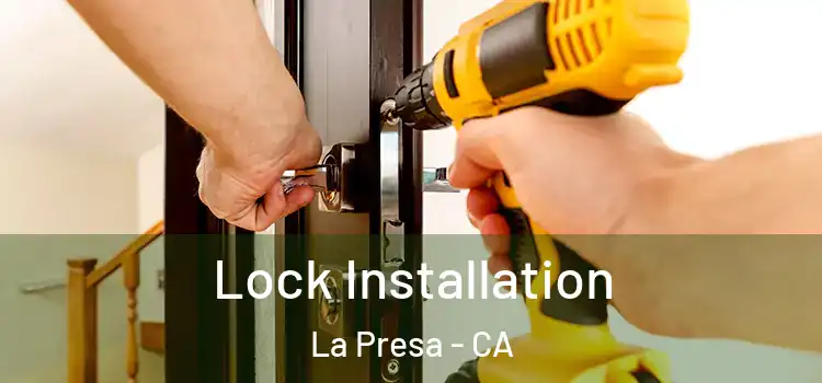 Lock Installation La Presa - CA