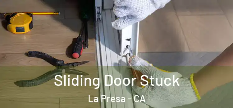 Sliding Door Stuck La Presa - CA