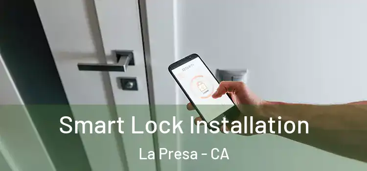 Smart Lock Installation La Presa - CA